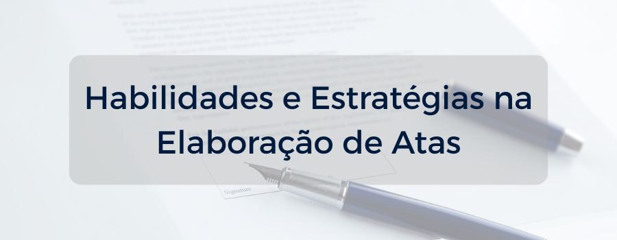 Treinamento de Habilidades e Estratégias na Elaboração de Atas