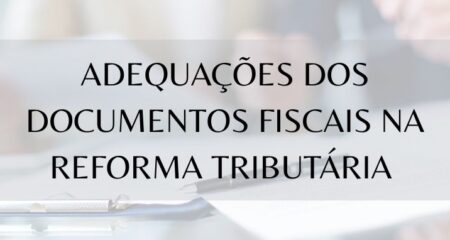 Treinamento de Adequações dos Documentos Fiscais na Reforma Tributária