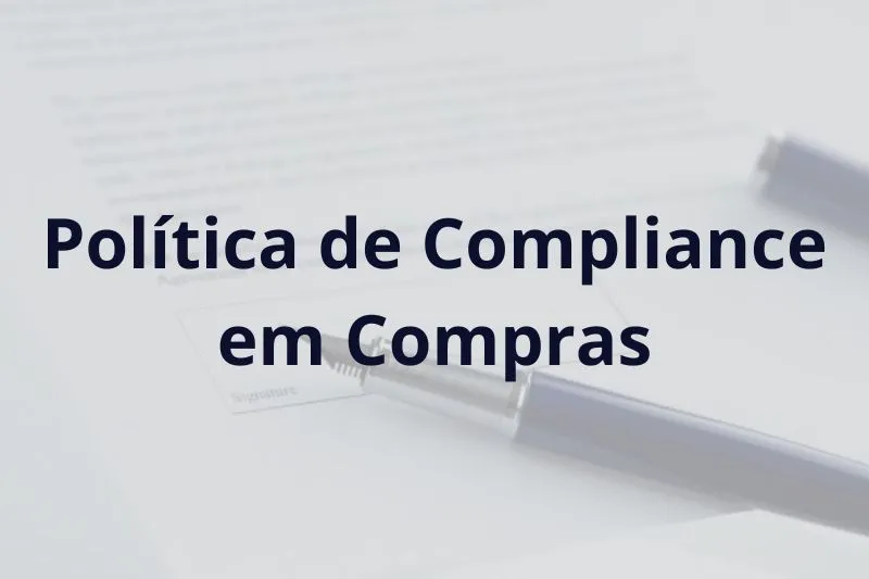 Passo a passo para criar uma política de compliance em compras